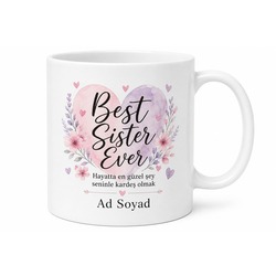 Best Sister Ever Kız Kardeşe Özel İngilizce Baskılı Porselen Kupa Bardak Hediye