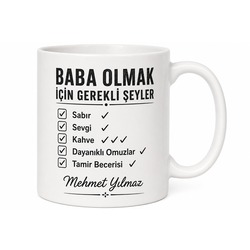 Baba Olmak İçin Gerekli Şeyler Yazılı Kupa Bardak Babalar Günü Hediye