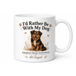 Id Rather Be With My Dog Baskılı Köpek Sevgisi İngilizce Porselen Kupa Bardak Hediye