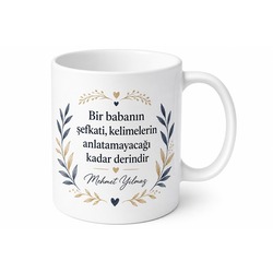 Şefkatli Baba Yazılı Özel Tasarım Kupa Bardak Babalar Günü Hediye