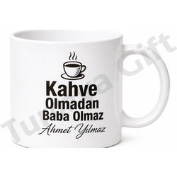 Kahve Olmadan Baba Olmaz Yazılı Kupa Bardak Babalar Günü Hediyesi Porselen