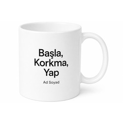 Minimal Motivasyon Yazılı Kupa Bardak Özel Tasarım İlham Verici Hediye