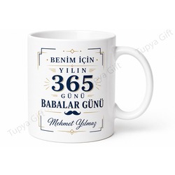 365 Gün Babalar Günü Yazılı Kupa Bardak Özel Hediye Babaya Anlamlı Hediye