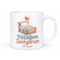 Yatağımı Seviyorum Yazılı Kupa Bardak Hediye