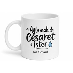 Ağlamak da Cesaret İster Esprili İngilizce Kupa Bardak Erkeklere Komik Hediye