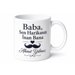 Baba Sen Harikasın İnan Bana Yazılı Kupa Bardak Babalar Günü Hediye