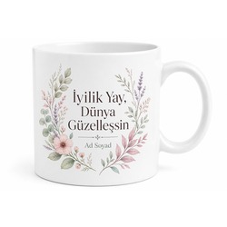 İyilik Yay Dünya Güzelleşsin Yazılı Nezaket Yay Kupa Bardak Özel Tasarım Hediye