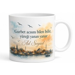 Gurbetçiye Hediye İsimli Gurbet Acısı Yazılı Özel Baskılı Porselen Kupa Bardak