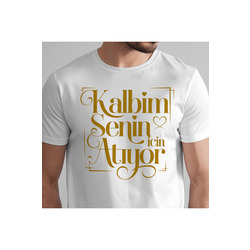 Kalbim Senin İçin Atıyor Yazılı Romantik Tişört