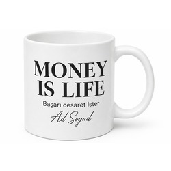 Money Is Life Temalı Para Hayattır İngilizce Kupa Bardak Hediye
