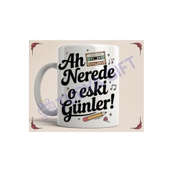 Ah Nerede O Eski Günler! Temalı Nostaljik Kupa