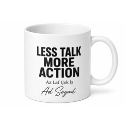 Less Talk More Action Yazılı Az Laf Çok İş İngilizce Kahve Kupası Hediye