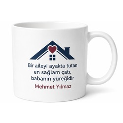 Ailenin Çatısı Baba Yazılı Kupa Bardak Babalar Günü Hediyesi