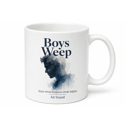 Boys Weep Yazılı Erkekler Ağlar Baskılı Porselen Kupa Bardak Hediye