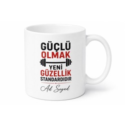 Güçlü olmak yeni güzellik standardıdır Yazılı Güçlü Yeni Zayıftır Kupa Bardak Hediye