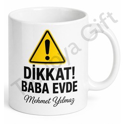 Baba Evde Yazılı Uyarı Temalı Kupa Bardak Babalar Günü Hediye