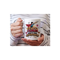 Öğretmenler İçin Özel Seramik Kupa: Teach: What’s Your Superpower?