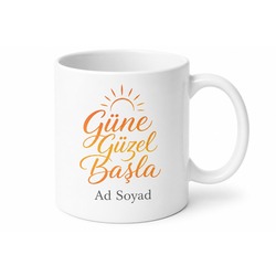 Kişiye Özel Güne Güzel Başla Yazılı Baskılı Kupa Bardak Hediye