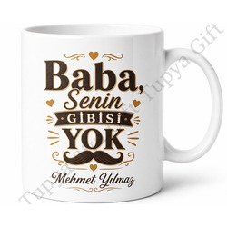 Baba Senin Gibisi Yok Yazılı Kupa Bardak Babalar Günü Özel Hediye