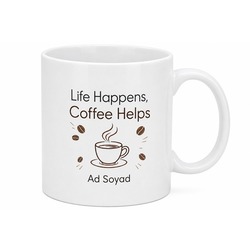 Life Happens Coffee Helps Yazılı Kahve Kupası Hayatın Zorluklarını Aşanlara Hediye
