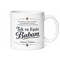 Tek ve Eşsiz Babam Yazılı Kupa Bardak Babalar Günü Hediyesi Baskılı Kupa