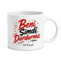 Beni Şimdi Durdurma İngilizce Temalı Baskılı Kupa Bardak Hediye