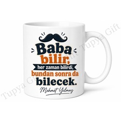 Baba Bilir Yazılı Eğlenceli Tasarım Kupa Bardak Babalar Günü Hediye