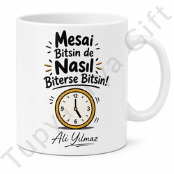 Mesai Bitsin Yazılı Komik Kişiye Özel Baskılı Kupa Bardak Hediye