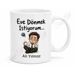 Eve Dönmek İstiyorum Yazılı Komik Ofis Kupası Baskılı Hediye Bardak