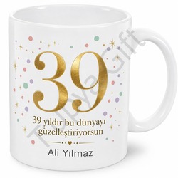39 Yaş Doğum Günü Hediyesi Özel Tasarım Baskılı Kupa Bardak Hediye