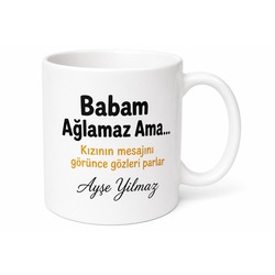 Babam Ağlamaz Ama Yazılı Esprili Kupa Bardak Babalar Günü Hediye