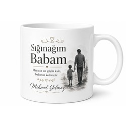 Sığınağım Babam Yazılı Özel Kupa Bardak Babalar Günü Hediyesi