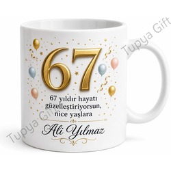Özel Yazılı Anlamlı 67 Yaş Doğum Günü Hediyesi Kupa Bardak