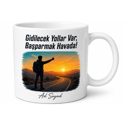 Otostopçulara Özel Gidilecek Yollar Var Başparmak Havada Baskılı Kupa Bardak Hediye