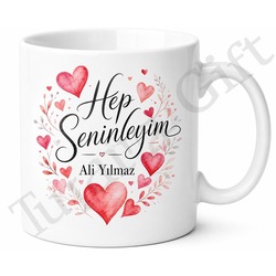 Hep Seninleyim Yazılı Baskılı Kupa Bardak Sevgiliye Hediye