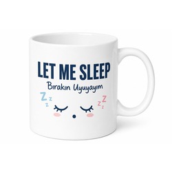 Let Me Sleep Baskılı Bırakın Uyuyayım Kupa Bardak Komik Hediye Mug