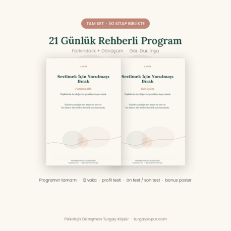 Sevilmek İçin Yorulmayı Bırak — TAM SET (2 Kitap · 21 Günlük Program)