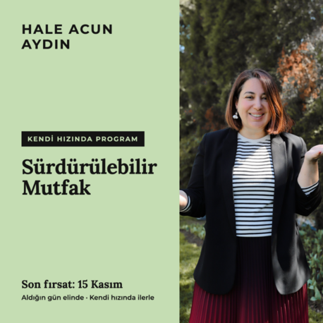 Sürdürülebilir Mutfak - Kendi Hızında Program - Aldığın gün elinde