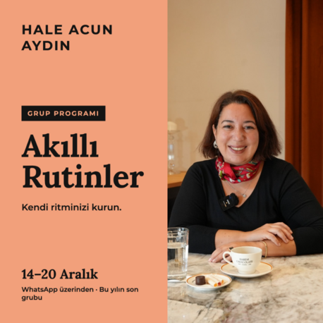Akıllı Rutinler | 14-20 Aralık Hayatına, Zamanına ve Enerjine Göre Bir Yaşam