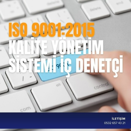 ISO 9001:2015 KALİTE YÖNETİM SİSTEMİ İÇ DENETÇİ