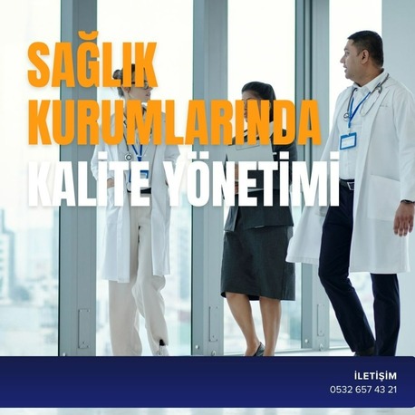 SAĞLIK KURUMLARINDA KALİTE YÖNETİMİ