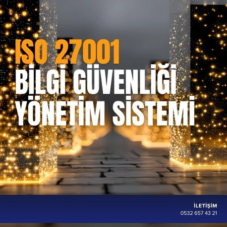 ISO 27001 BİLGİ GÜVENLİĞİ YÖNETİM SİSTEMİ