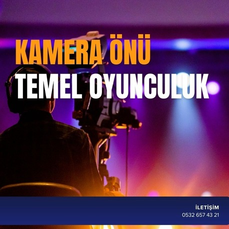 KAMERA ÖNÜ TEMEL OYUNCULUK