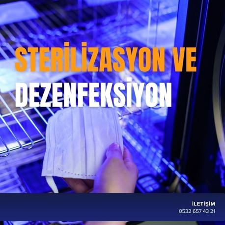 STERİLİZASYON VE DEZENFEKSİYON