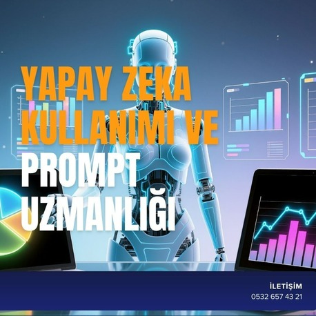 YAPAY ZEKA KULLANIMI VE PROMPT UZMANLIĞI
