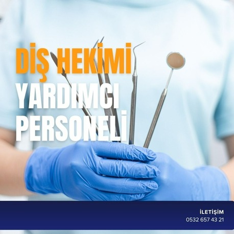 DİŞ HEKİMİ YARDIMCI PERSONELİ