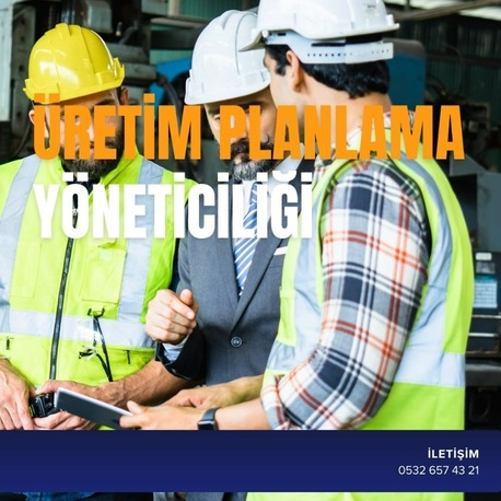 ÜRETİM PLANLAMA YÖNETİCİLİĞİ