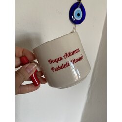 Hayın Adamın Pıskıleti Olmaz Kupa Fincan 