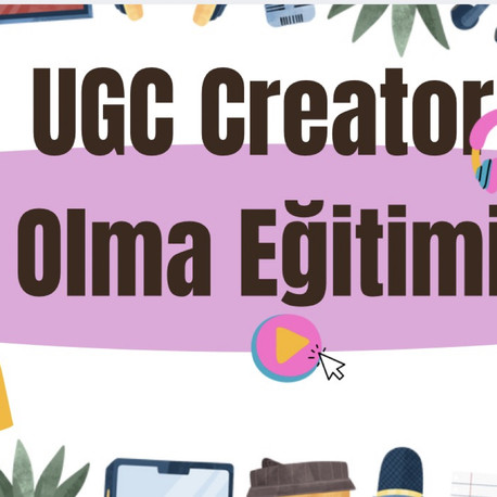 UGC Creator Olma Eğitimi| Sıfırdan başlayanlar için adım adım UGC sistemi