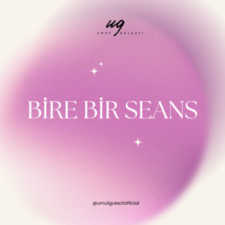 BİRE BİR SEANS